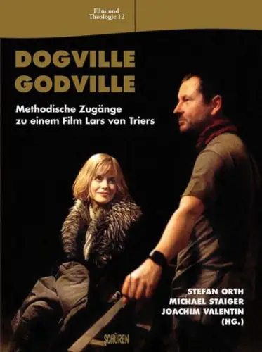 Buch: Dogville - Godville, Orth, Stefan, 2008, Schüren,...Film Lars von Triers