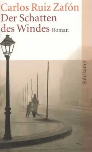 Buch: Der Schatten des Windes, Ruiz Zafon, Carlos. Suhrkamp taschenbuch, st