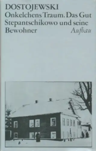 Buch: Onkelchens Traum. Das Gut Stepantschikowa und seine Bewohner, Dostoj 35225