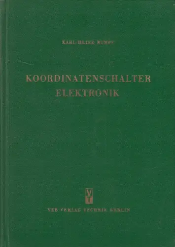 Buch: Koordinatenschalter Elektronik, Karl-Heinz Rumpf, 1961, Verlag Technik