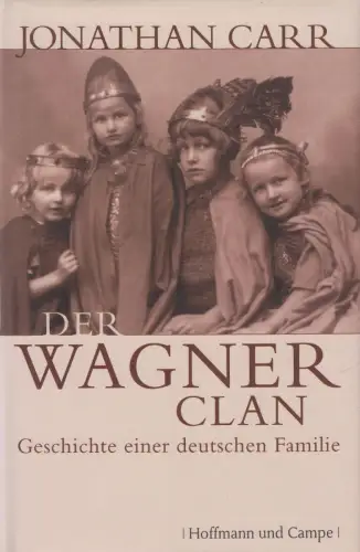 Buch: Der Wagner-Clan, Jonathan Carr. 2008, Hoffmann & Campe, gebraucht sehr gut
