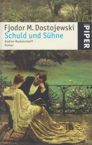 Buch: Schuld und Sühne, Rodion Raskolnikoff. F. M. Dostojewski, 2007, Piper
