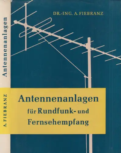 Buch: Antennenanlagen für Rundfunk- und Fernsehempfang, August Fiebranz, 1961