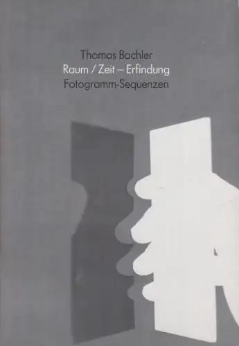 Heft: Raum/Zeit-Erfindung, Fotogramm-Sequenzen, Thomas Bachler, 1986, Fautoforum