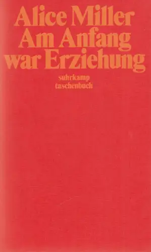 Buch: Am Anfang war Erziehung. Miller, Alice, 1996, Suhrkamp Taschenbuch Verlag
