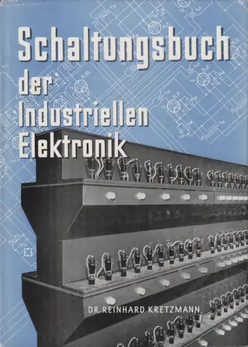 Buch: Schaltungsbuch der Industriellen Elektronik, Kretzmann, 1955, Radio-Foto