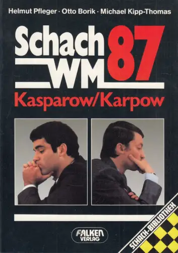 Buch: Schach-WM '87, Kasparow/Karpow, Pfleger, Helmut, 1987, Falken-Verlag