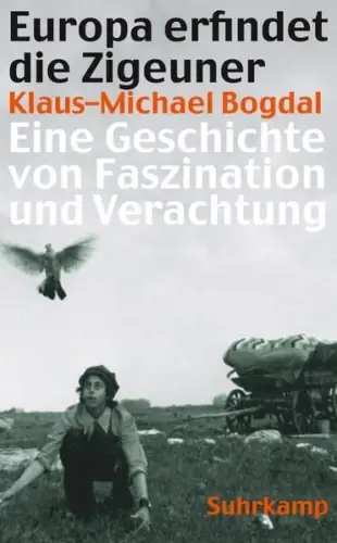 Buch: Europa erfindet die Zigeuner, Bogdal, Klaus-Michael, 2014, Suhrkamp