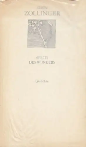 Buch: Stille des Wunders, Zollinger, Albin. Weiße Reihe, 1984, Gedichte