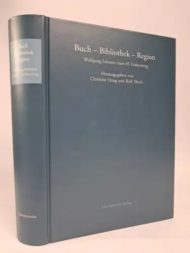 Buch: Buch - Bibliothek - Region, Wolfgang Schmitz zum 65. Geburtstag, Haug