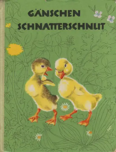Buch: Gänschen Schnatterschnut, Margit Raedel & Veronika Fritsche, 1970, Schulze
