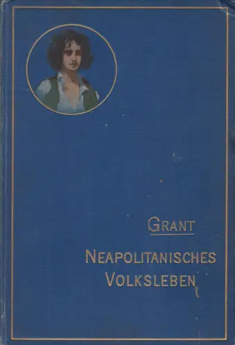 Buch: Neapolitanisches Volksleben, Erzählungen, Charles Grant, 1900, Fehsenfeld
