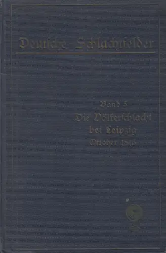 Buch: Die Völkerschlacht bei Leipzig vom 14. bis 19 Oktober 1813, Seyfert. 1913