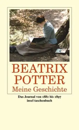 Buch: Meine Geschichte, Potter, Beatrix, 2009, Insel, Journal von 1881 bis 1897