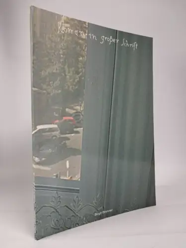 Ausstellungskatalog: Birgit Brenner - Roman in großer Schrift, 2005, Eigen+Art