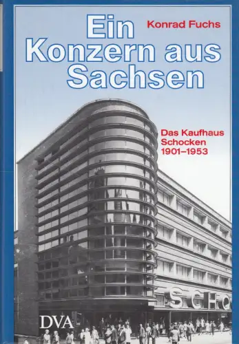 Buch: Ein Konzern aus Sachsen, Fuchs, Konrad, 1990, DVA, Das Kaufhaus Schocken..