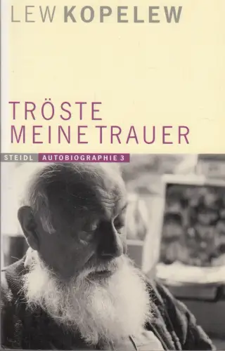 Buch: Tröste meine Trauer, Kopelew, Lew, 1996, Steidl, Autobiographie 1947-1954