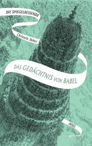 Buch: Das Gedächtnis von Babel, Dabos, Christelle, 2021, Insel, Spiegelreisende