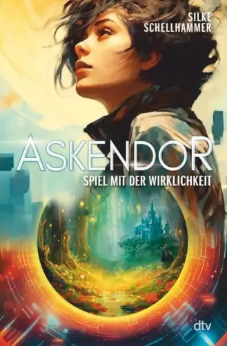 Buch: Askendor, Schellhammer, Silke, 2023, dtv, Spiel mit der Wirklichkeit