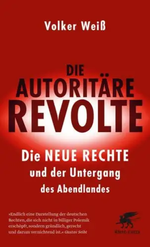 Buch: Die autoritäre Revolte, Weiß, Volker, 2018, Klett-Cotta, sehr gut