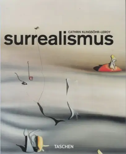 Buch: Surrealismus, Klingsöhr-Leroy, Cathrin. 2006, Taschen GmbH, gebraucht, gut
