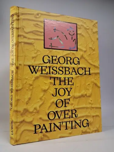Buch: The Joy of Overpainting, Georg Weißbach, 2021, Lubok , gebraucht, sehr gut