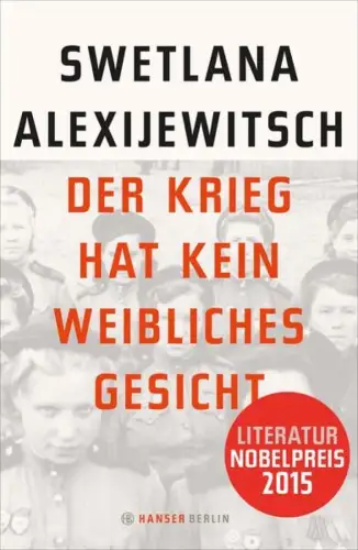 Buch: Der Krieg hat kein weibliches Gesicht, Alexijewitsch, Swetlana, 2013