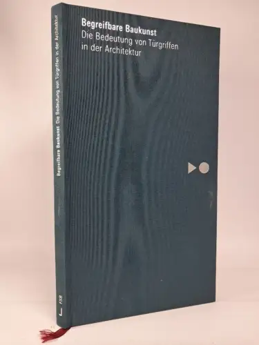 Buch: Begreifbare Baukunst - Die Bedeutung von Türgriffen in der Architektur