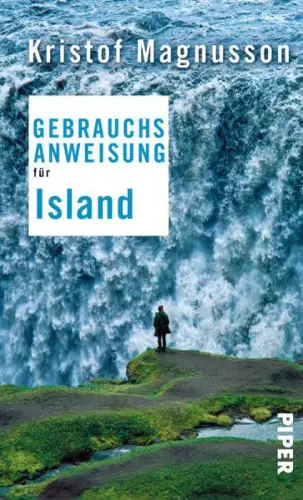 Buch: Gebrauchsanweisung für Island,  Magnusson, Kristof, 2014, Piper, sehr gut