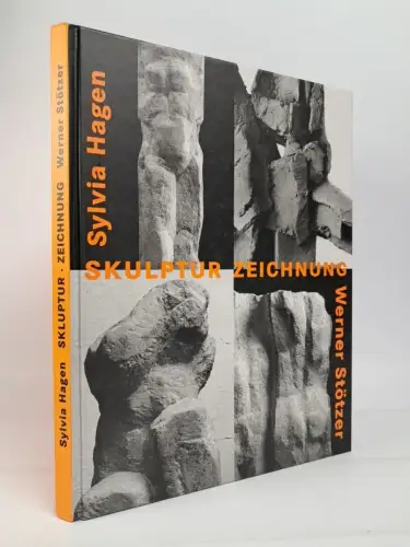Ausstellungskatalog: Sylvia Hagen. Werner Stötzer - Skulptur. Zeichnung. 2002
