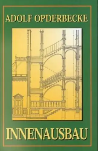 Buch: Der Innenausbau, Opderbecke, Adolf, Reprint-Verlag, gebraucht, sehr gut