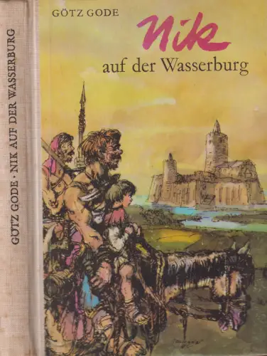 Buch: Nik auf der Wasserburg, Gode, Götz. 1964, Kinderbuch Verlag