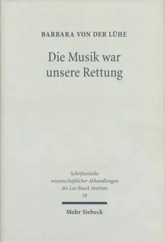 Buch: Die Musik war unsere Rettung!, Lühe, Barbara von der, 1998, Mohr Siebeck