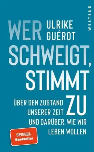 Buch: Wer schweigt, stimmt zu, Guerot, Ulrike, 2022, Westend, gebraucht sehr gut