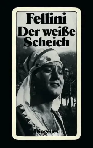 Buch: Der weiße Scheich, Fellini, Federico, 1988, Diogenes, gebraucht, sehr gut
