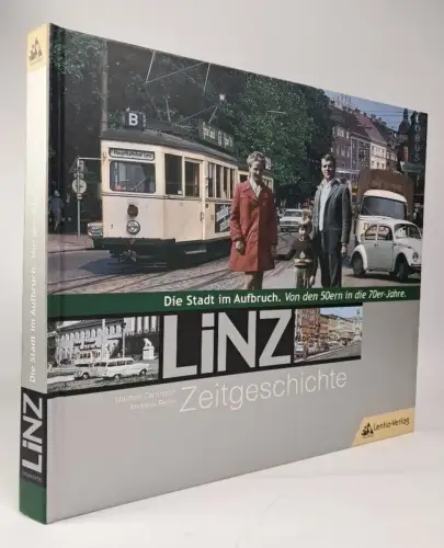 Buch: LiNZ-Zeitgeschichte 3, 50ern in die 70er-Jahre. Carrington & Reiter, 2013