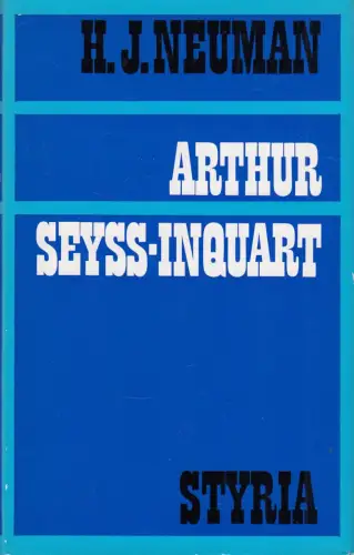Buch: Arthur Seyß-Inquart, Neuman, H. J., 1970, Styria, gebraucht, sehr gut