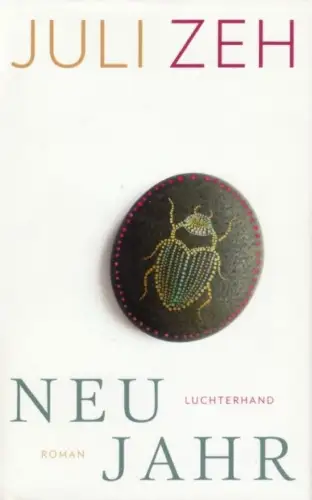 Buch: Neujahr, Zeh, Juli. 2018, Luchterhand Literaturverlag, Roman