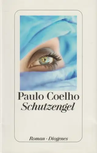 Buch: Schutzengel, Roman, Paulo Coelho, 2011, Diogenes, gebraucht, sehr gut