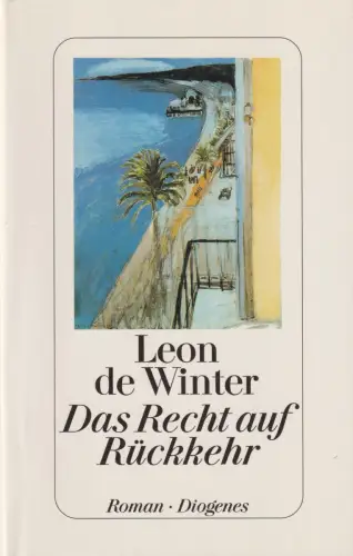 Buch: Das Recht auf Rückkehr, Roman. Leon de Winter, 2009, Diogenes Verlag