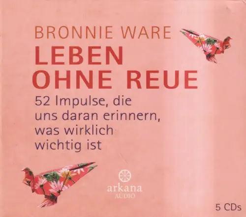 CD-Box: Bronnie Ware - Leben ohne Reue, 2014. 52 Impulse, 5 CDs,  Lebenshilfe