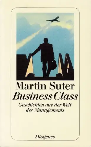 Buch: Business Class, Martin Suter, 2008, Diogenes, gebraucht, sehr gut