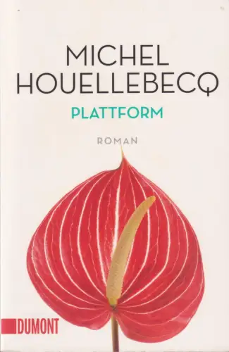 Buch: Plattform, Roman. Michel Houellebecq, 2015, DuMont, gebraucht, sehr gut