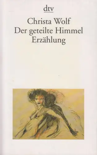Buch: Der geteilte Himmel, Erzählung, Christa Wolf. 2018, dtv Taschenbuch