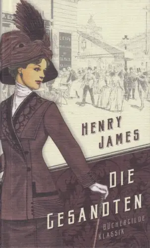 Buch: Die Gesandten, James, Henry, 2015, Büchergilde Gutenberg, Roman, sehr gut