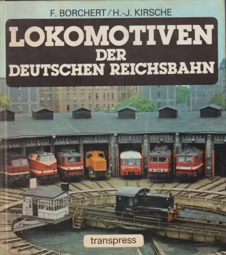 Buch: Lokomotiven der Deutschen Reichsbahn, Borchert. 1986, transpress Verlag