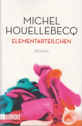 Buch: Elementarteilchen, Michel Houellebecq, 2015, DuMont, gebraucht, sehr gut