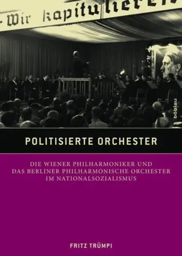 Buch: Politisierte Orchester, Trümpi, Fritz, 2011, Böhlau, gebraucht, sehr gut