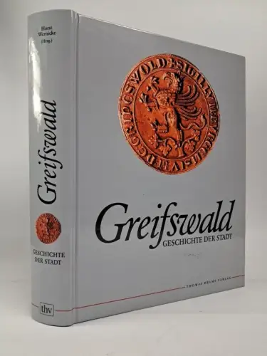 Buch: Greifswald - Geschichte der Stadt, Horst Wernicke, 2000, Th. Helms Verlag