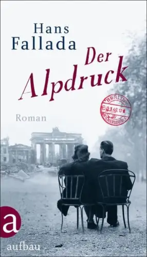 Buch: Der Alpdruck, Fallada, Hans, 2014, Aufbau Verlag, gebraucht, sehr gut